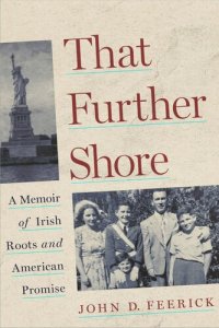 cover of the book That Further Shore: A Memoir of Irish Roots and American Promise