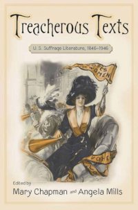 cover of the book Treacherous Texts: An Anthology of U.S. Suffrage Literature, 1846-1946