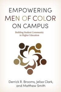 cover of the book Empowering Men of Color on Campus: Building Student Community in Higher Education