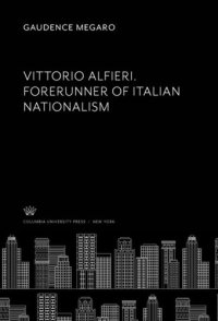 cover of the book Vittorio Alfieri. Forerunner of Italian Nationalism