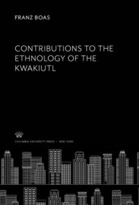 cover of the book Contributions to the Ethnology of the Kwakiutl