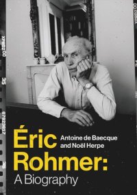 cover of the book Éric Rohmer: A Biography