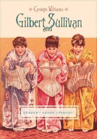 cover of the book Gilbert and Sullivan: Gender, Genre, Parody