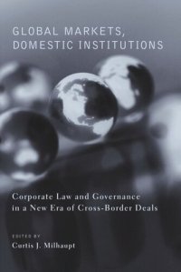 cover of the book Global Markets, Domestic Institutions: Corporate Law and Governance in a New Era of Cross-Border Deals