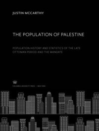 cover of the book The Population of Palestine: Population History and Statistics of the Late Ottoman Period and the Mandate