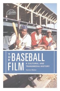 cover of the book The Baseball Film: A Cultural and Transmedia History