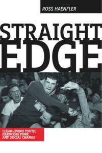 cover of the book Straight Edge: Hardcore Punk, Clean Living Youth, and Social Change