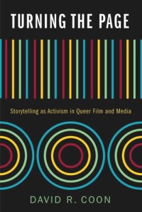 cover of the book Turning the Page: Storytelling as Activism in Queer Film and Media