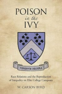 cover of the book Poison in the Ivy: Race Relations and the Reproduction of Inequality on Elite College Campuses