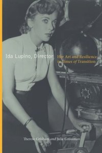 cover of the book Ida Lupino, Director: Her Art and Resilience in Times of Transition