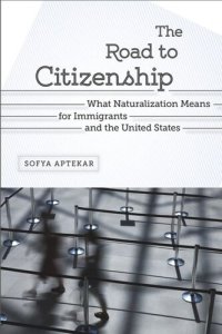 cover of the book The Road to Citizenship: What Naturalization Means for Immigrants and the United States