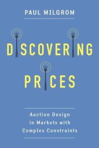 cover of the book Discovering Prices: Auction Design in Markets with Complex Constraints