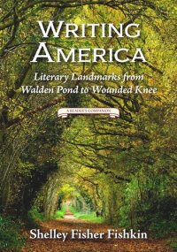 cover of the book Writing America: Literary Landmarks from Walden Pond to Wounded Knee (A Reader's Companion)