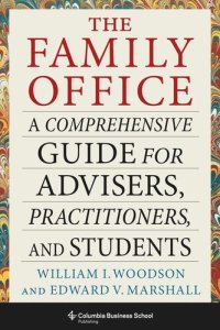 cover of the book The Family Office: A Comprehensive Guide for Advisers, Practitioners, and Students