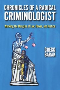 cover of the book Chronicles of a Radical Criminologist: Working the Margins of Law, Power, and Justice