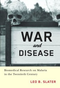 cover of the book War and Disease: Biomedical Research on Malaria in the Twentieth Century