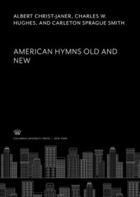 cover of the book American Hymns Old and New