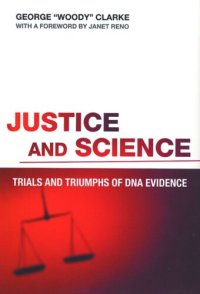 cover of the book Justice and Science: Trials and Triumphs of DNA Evidence