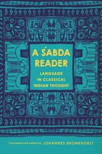 cover of the book A Śabda Reader: Language in Classical Indian Thought