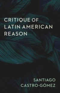 cover of the book Critique of Latin American Reason