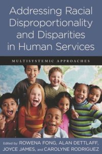 cover of the book Addressing Racial Disproportionality and Disparities in Human Services: Multisystemic Approaches