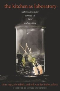 cover of the book The Kitchen as Laboratory: Reflections on the Science of Food and Cooking