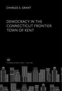 cover of the book Democracy in the Connecticut Frontier Town of Kent