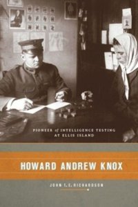 cover of the book Howard Andrew Knox: Pioneer of Intelligence Testing at Ellis Island