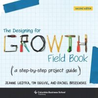 cover of the book The Designing for Growth Field Book: A Step-by-Step Project Guide