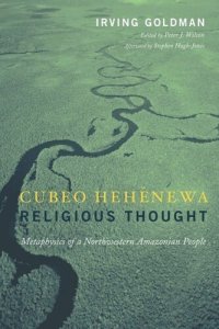 cover of the book Cubeo Hehénewa Religious Thought: Metaphysics of a Northwestern Amazonian People