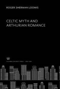 cover of the book Celtic Myth and Arthurian Romance