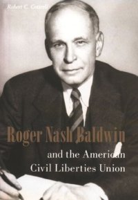 cover of the book Roger Nash Baldwin and the American Civil Liberties Union