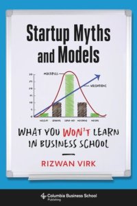 cover of the book Startup Myths and Models: What You Won't Learn in Business School