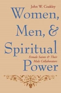 cover of the book Women, Men, and Spiritual Power: Female Saints and Their Male Collaborators