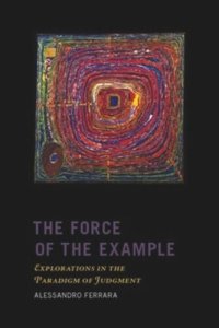 cover of the book The Force of the Example: Explorations in the Paradigm of Judgment