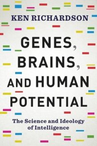 cover of the book Genes, Brains, and Human Potential: The Science and Ideology of Intelligence