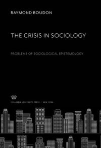 cover of the book The Crisis in Sociology: Problems of Sociological Epistemology