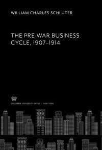 cover of the book The Pre-War Business Cycle. 1907 to 1914