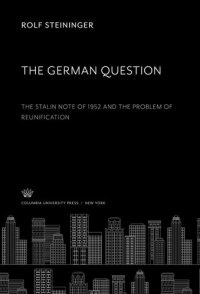 cover of the book The German Question: The Stalin Note of 1952 and the Problem of Reunification