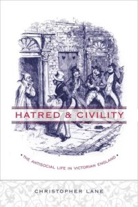 cover of the book Hatred and Civility: The Antisocial Life in Victorian England