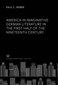 cover of the book America in Imaginative German Literature in the First Half of the Nineteenth Century