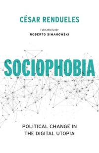 cover of the book Sociophobia: Political Change in the Digital Utopia