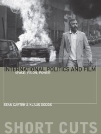 cover of the book International Politics and Film: Space, Vision, Power