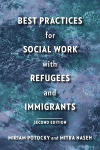 cover of the book Best Practices for Social Work with Refugees and Immigrants