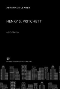 cover of the book Henry S. Pritchett: A Biography