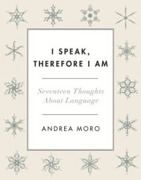 cover of the book I Speak, Therefore I Am: Seventeen Thoughts About Language