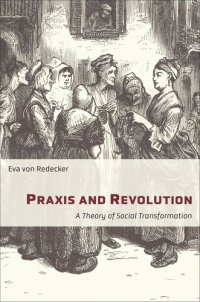 cover of the book Praxis and Revolution: A Theory of Social Transformation