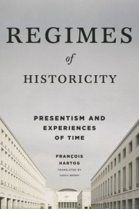 cover of the book Regimes of Historicity: Presentism and Experiences of Time