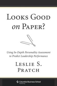 cover of the book Looks Good on Paper?: Using In-Depth Personality Assessment to Predict Leadership Performance