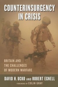 cover of the book Counterinsurgency in Crisis: Britain and the Challenges of Modern Warfare